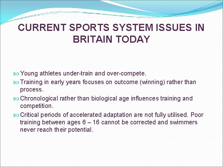 CURRENT SPORTS SYSTEM ISSUES IN BRITAIN TODAY Young athletes under-train and over-compete. Training in