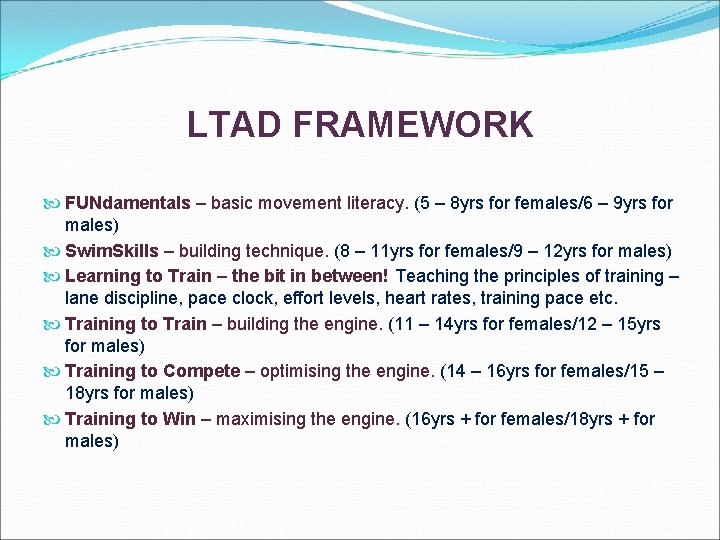 LTAD FRAMEWORK FUNdamentals – basic movement literacy. (5 – 8 yrs for females/6 –