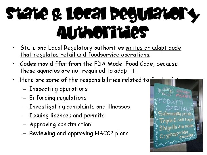  • State and Local Regulatory authorities writes or adapt code that regulates retail