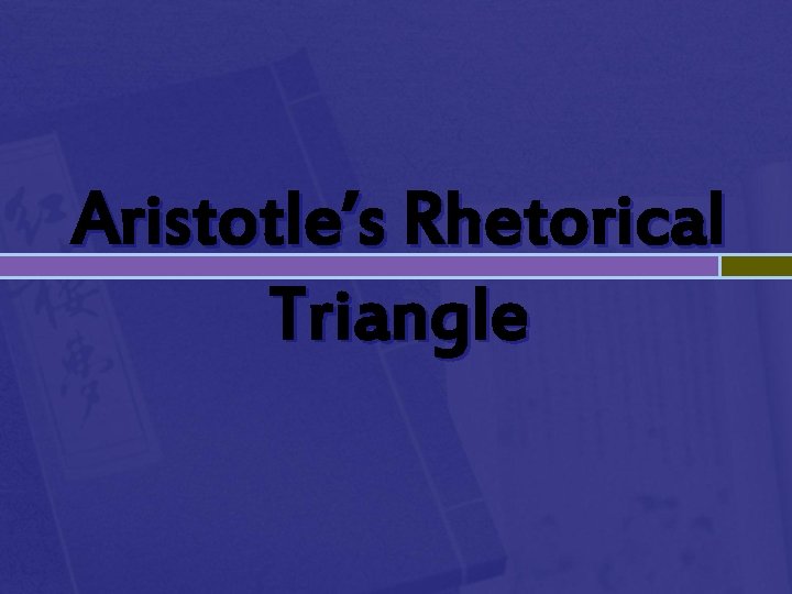 Aristotle’s Rhetorical Triangle 