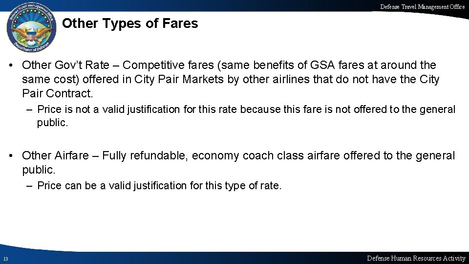 Defense Travel Management Office Other Types of Fares • Other Gov’t Rate – Competitive