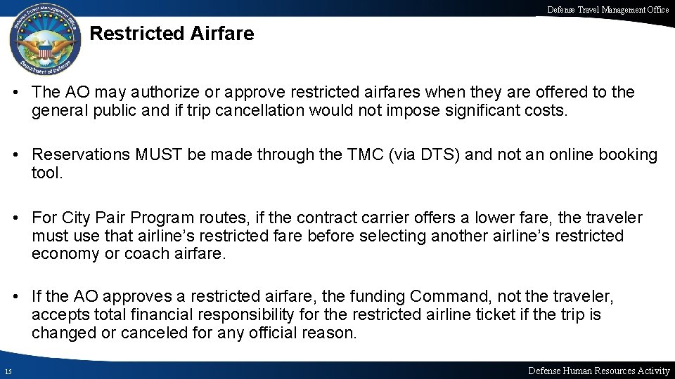 Defense Travel Management Office Restricted Airfare • The AO may authorize or approve restricted