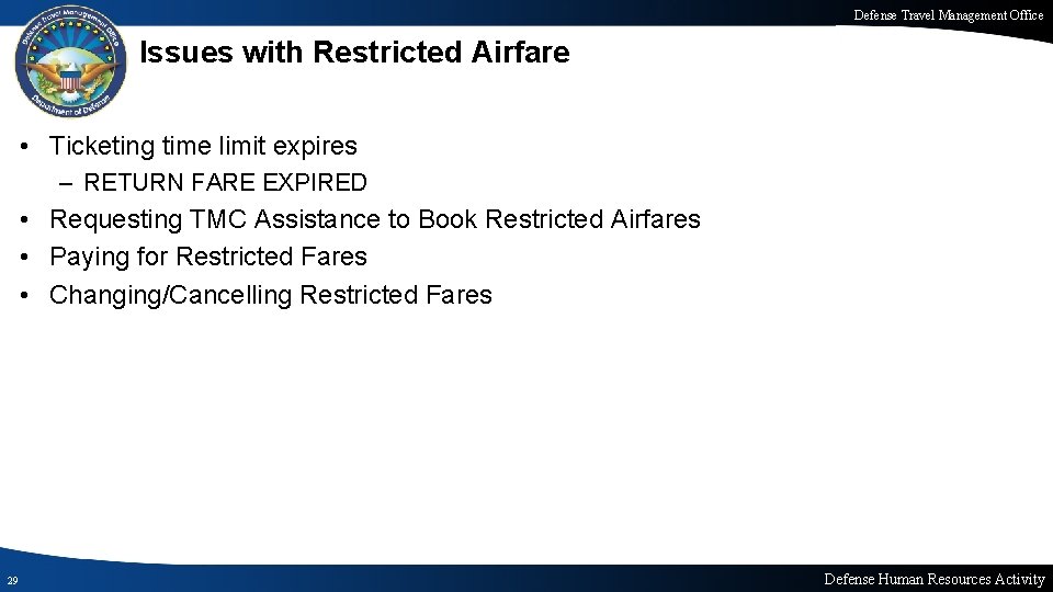 Defense Travel Management Office Issues with Restricted Airfare • Ticketing time limit expires –