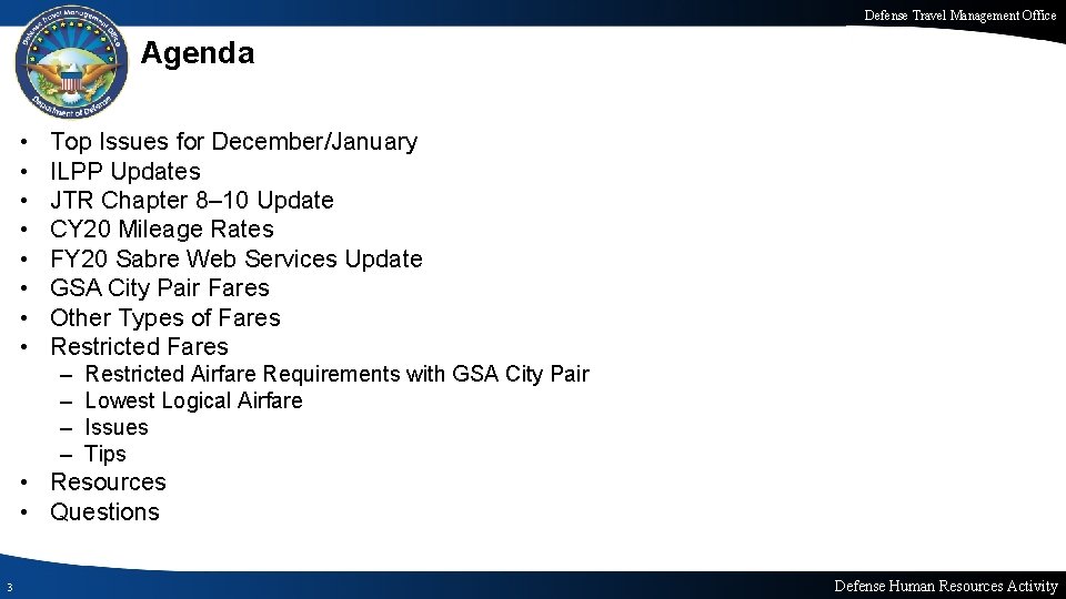 Defense Travel Management Office Agenda • • Top Issues for December/January ILPP Updates JTR