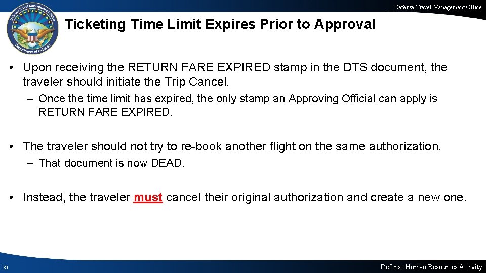 Defense Travel Management Office Ticketing Time Limit Expires Prior to Approval • Upon receiving