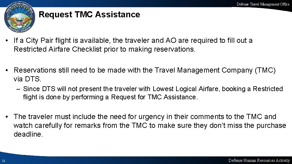 Defense Travel Management Office Request TMC Assistance • If a City Pair flight is