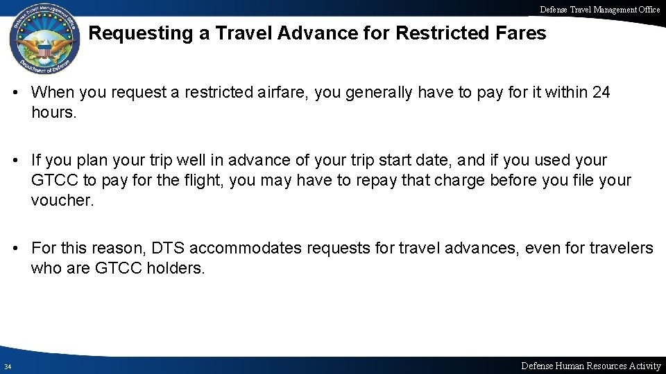 Defense Travel Management Office Requesting a Travel Advance for Restricted Fares • When you