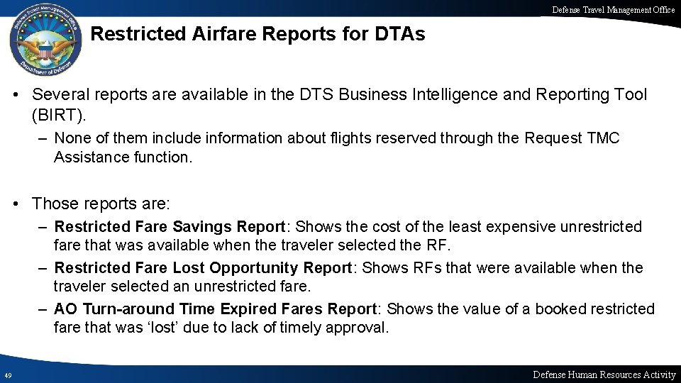 Defense Travel Management Office Restricted Airfare Reports for DTAs • Several reports are available