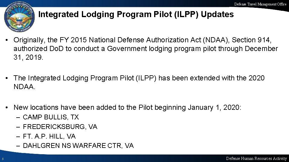 Defense Travel Management Office Integrated Lodging Program Pilot (ILPP) Updates • Originally, the FY