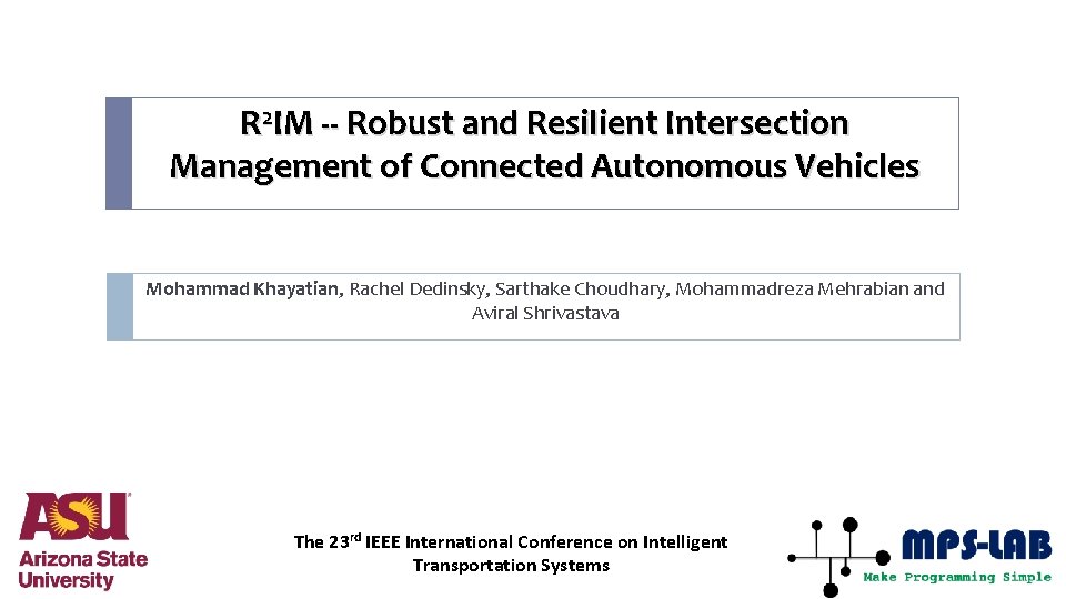 R 2 IM -- Robust and Resilient Intersection Management of Connected Autonomous Vehicles Mohammad