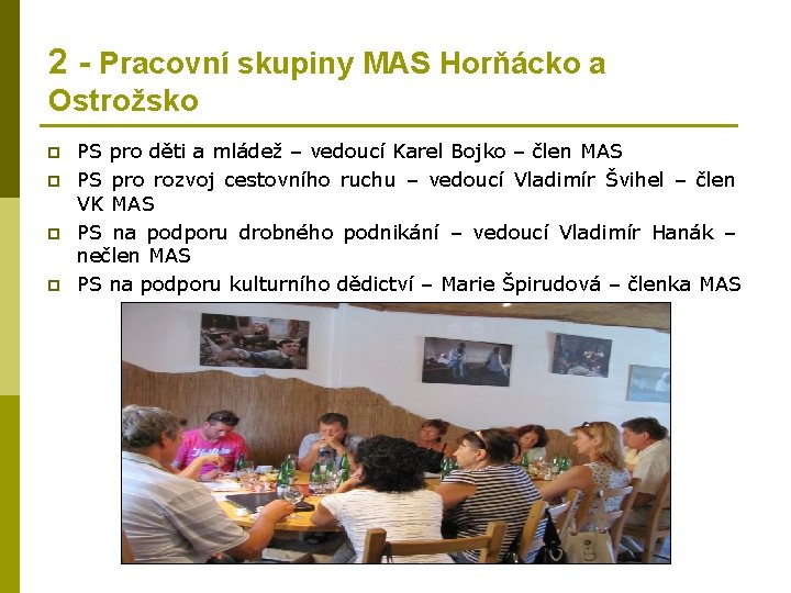 2 - Pracovní skupiny MAS Horňácko a Ostrožsko p p PS pro děti a 2 - Pracovní skupiny MAS Horňácko a Ostrožsko p p PS pro děti a