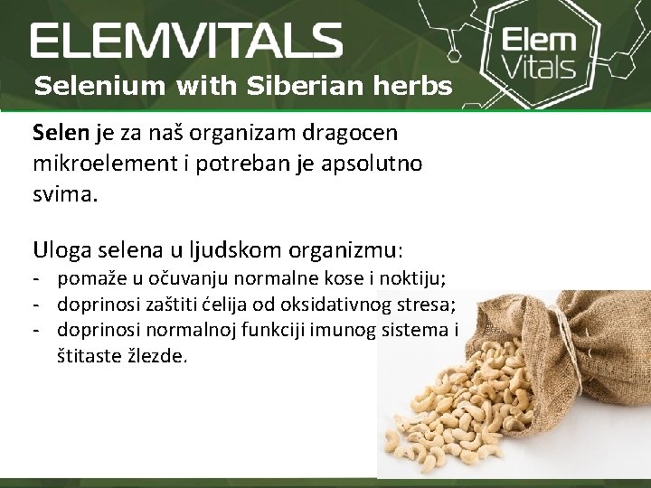 Selenium with Siberian herbs Selen je za naš organizam dragocen mikroelement i potreban je