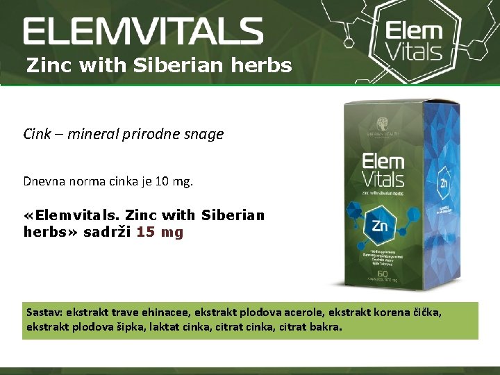 Zinc with Siberian herbs Cink – mineral prirodne snage Dnevna norma cinka je 10