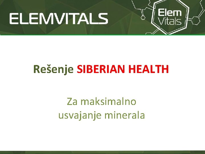 Rešenje SIBERIAN HEALTH Za maksimalno usvajanje minerala 