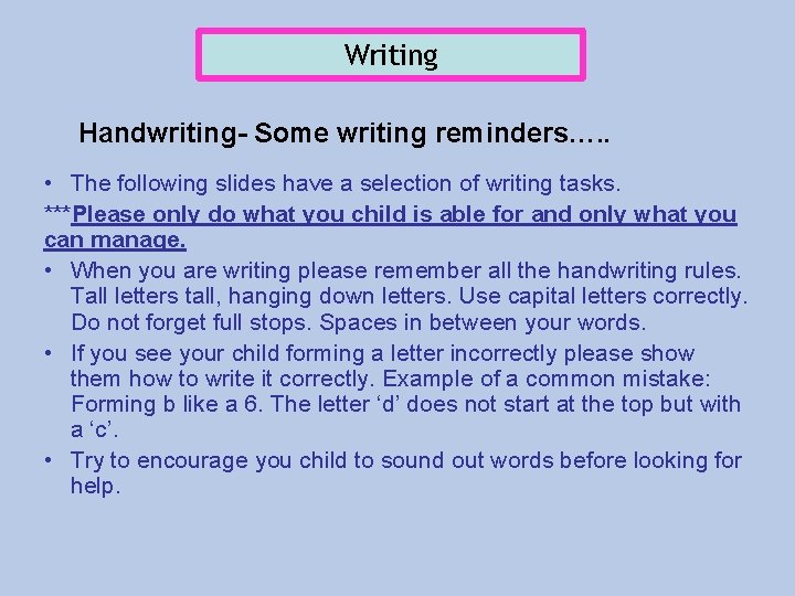 Writing Handwriting- Some writing reminders…. . • The following slides have a selection of