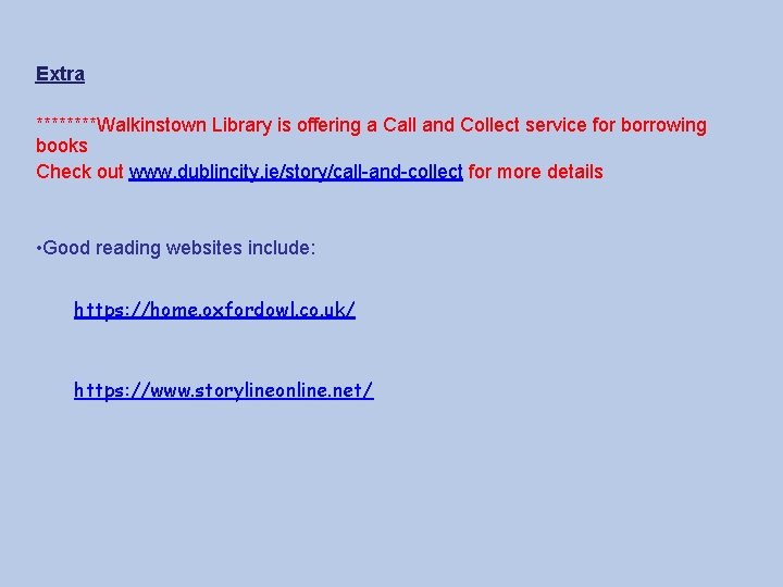 Extra ****Walkinstown Library is offering a Call and Collect service for borrowing books Check