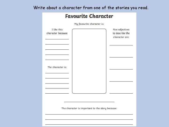 Write about a character from one of the stories you read. 