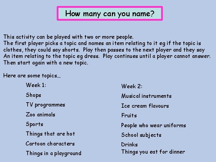How many can you name? This activity can be played with two or more
