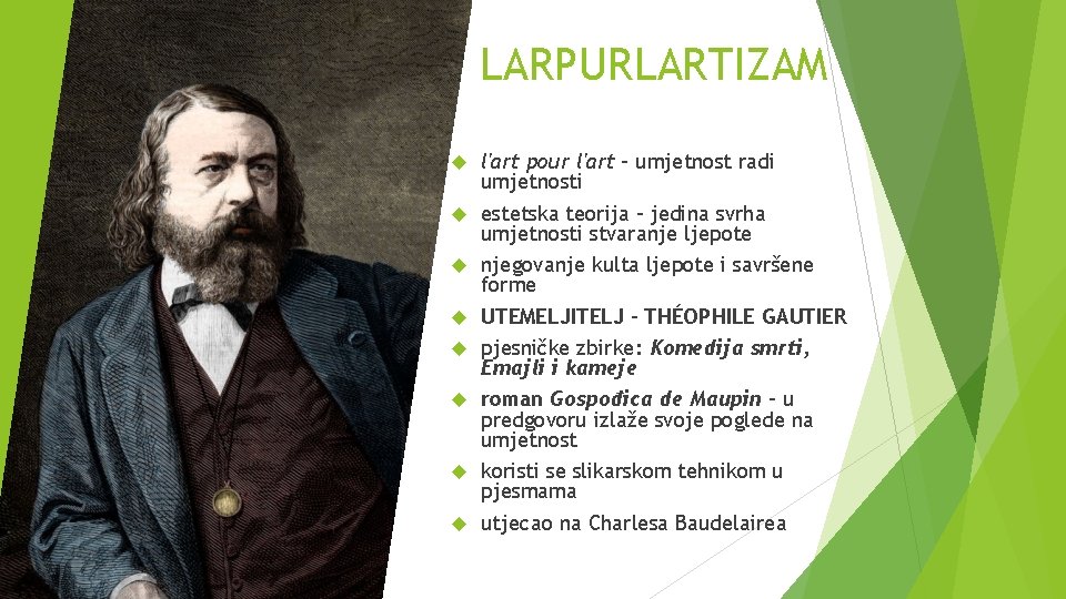 LARPURLARTIZAM l'art pour l'art – umjetnost radi umjetnosti estetska teorija – jedina svrha umjetnosti