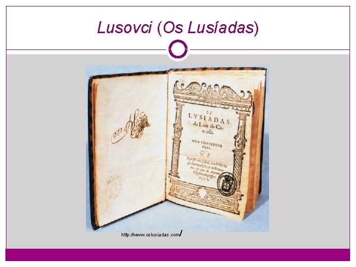 Lusovci (Os Lusíadas) / http: //www. oslusiadas. com 