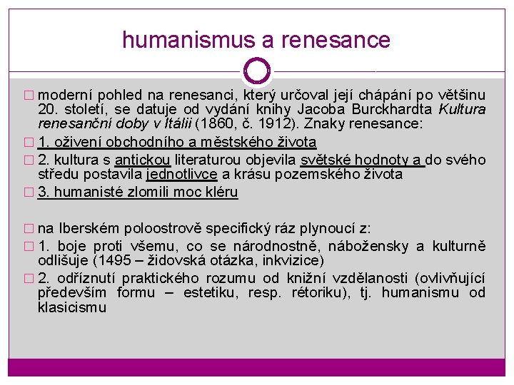 humanismus a renesance � moderní pohled na renesanci, který určoval její chápání po většinu