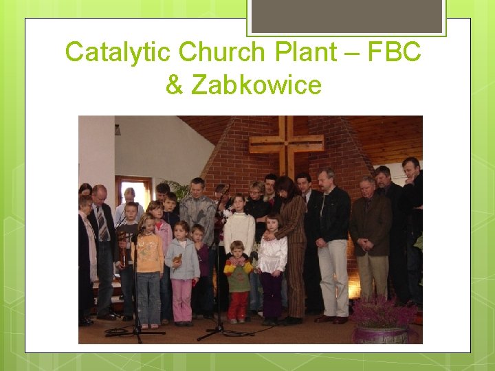 Catalytic Church Plant – FBC & Zabkowice 