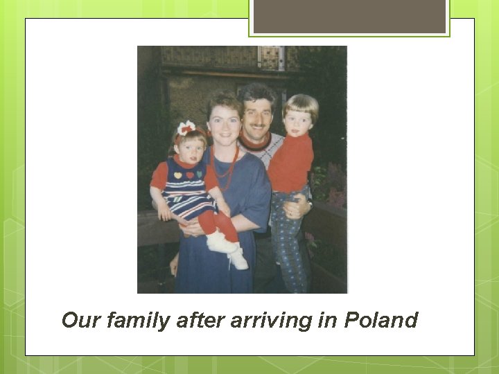 Our family after arriving in Poland 