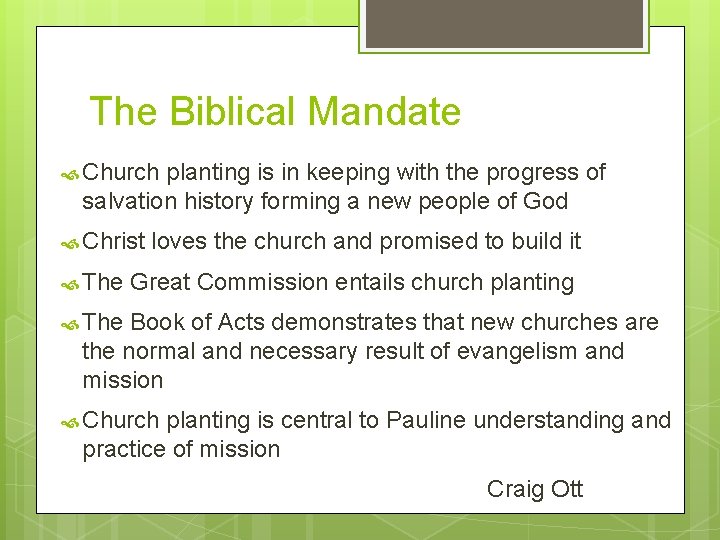 The Biblical Mandate Church planting is in keeping with the progress of salvation history