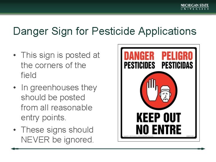 Danger Sign for Pesticide Applications • This sign is posted at the corners of