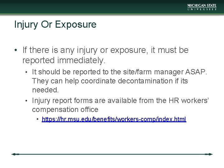 Injury Or Exposure • If there is any injury or exposure, it must be