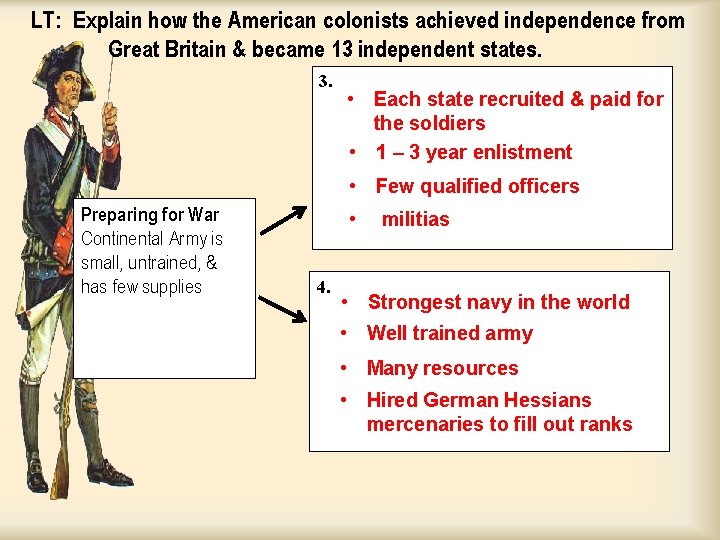 LT: Explain how the American colonists achieved independence from Great Britain & became 13