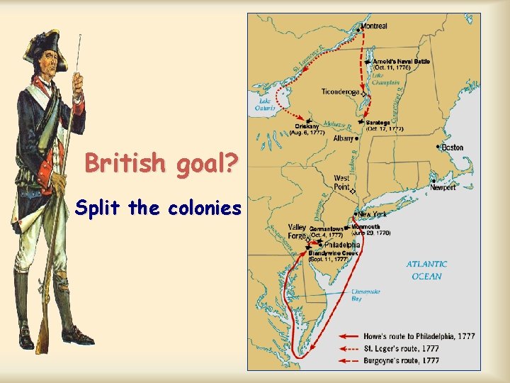 British goal? Split the colonies 