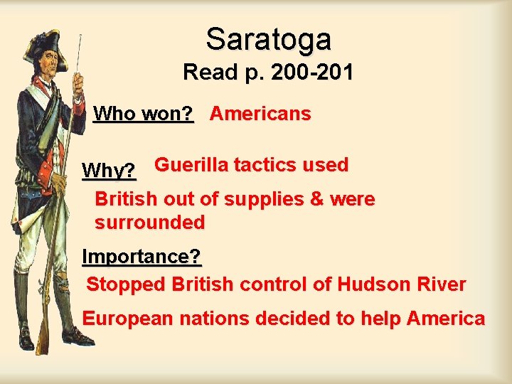 Saratoga Read p. 200 -201 Who won? Americans Why? Guerilla tactics used British out