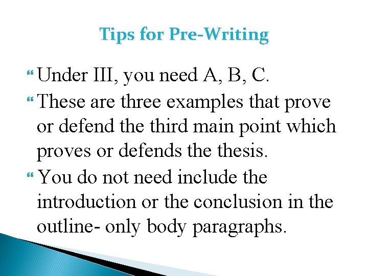 Tips for Pre-Writing Under III, you need A, B, C. These are three examples