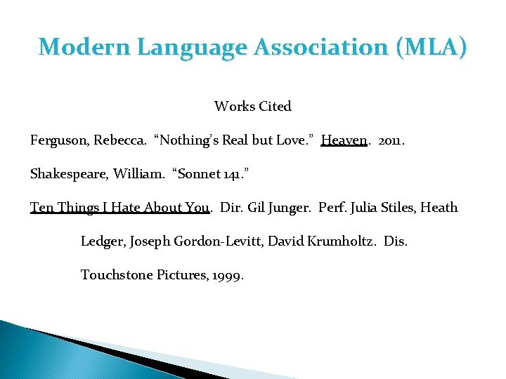Modern Language Association (MLA) Works Cited Ferguson, Rebecca. “Nothing’s Real but Love. ” Heaven.