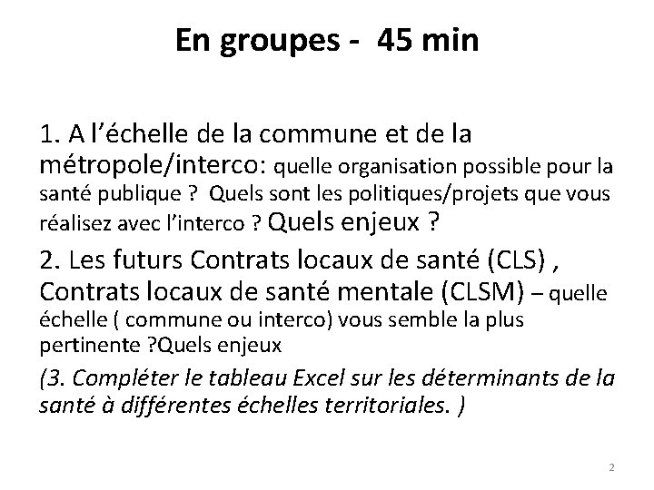 En groupes - 45 min 1. A l’échelle de la commune et de la