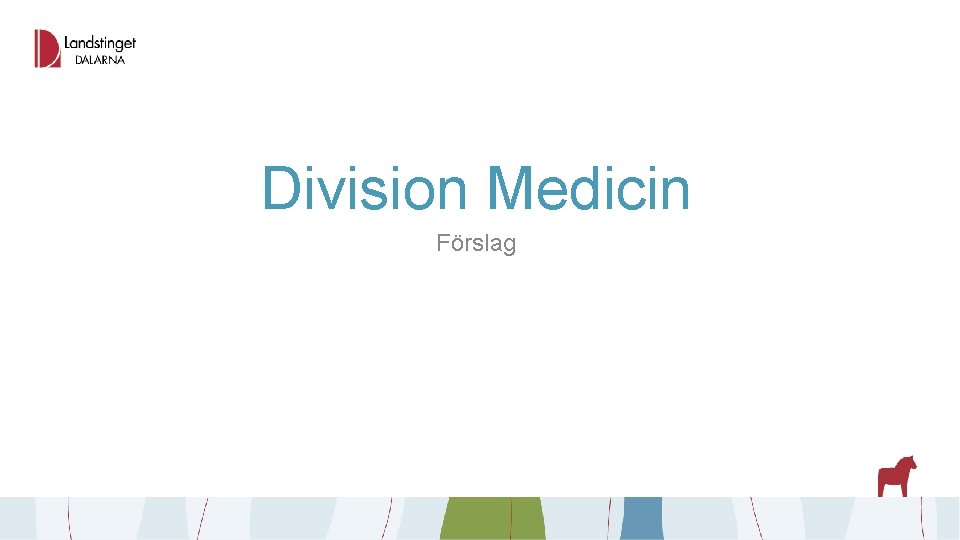 Division Medicin Förslag 