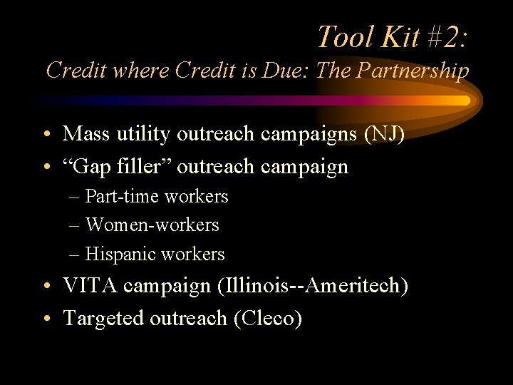 Tool Kit #2: Credit where Credit is Due: The Partnership • Mass utility outreach
