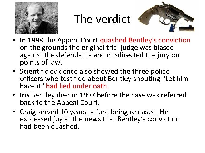 The verdict • In 1998 the Appeal Court quashed Bentley's conviction on the grounds