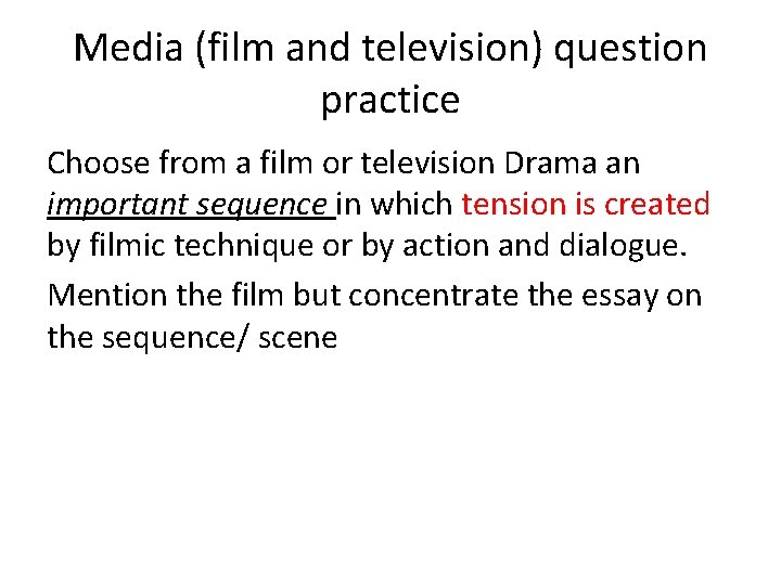 Media (film and television) question practice Choose from a film or television Drama an