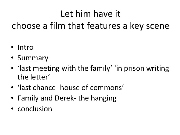 Let him have it choose a film that features a key scene • Intro