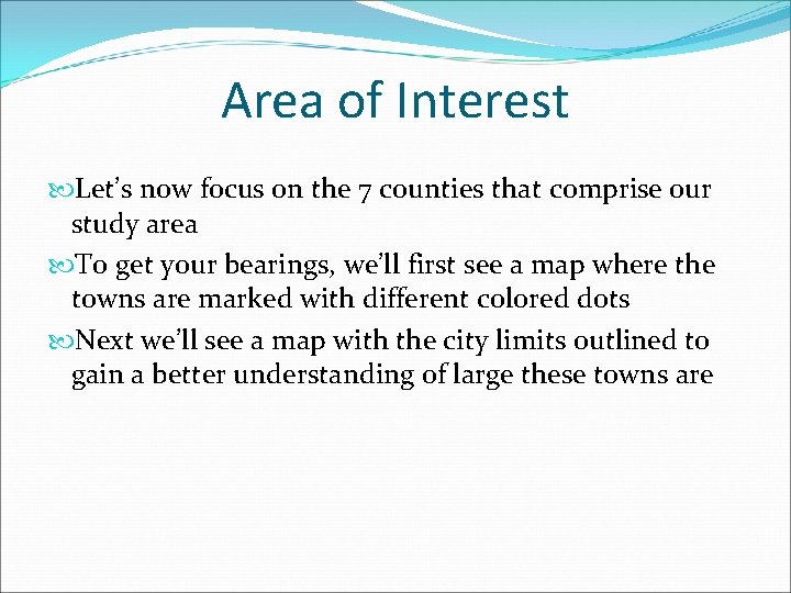 Area of Interest Let’s now focus on the 7 counties that comprise our study