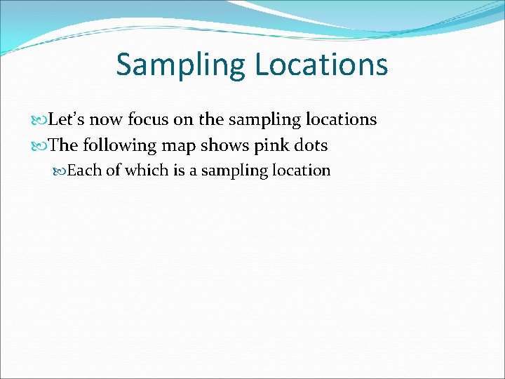 Sampling Locations Let’s now focus on the sampling locations The following map shows pink