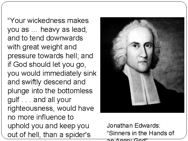 “Your wickedness makes you as … heavy as lead, and to tend downwards with