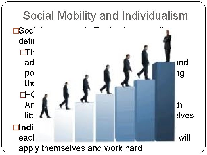 Social Mobility and Individualism �Social structures in England were well- defined, so social mobility