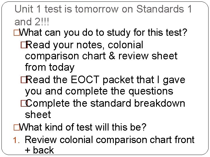 Unit 1 test is tomorrow on Standards 1 and 2!!! �What can you do