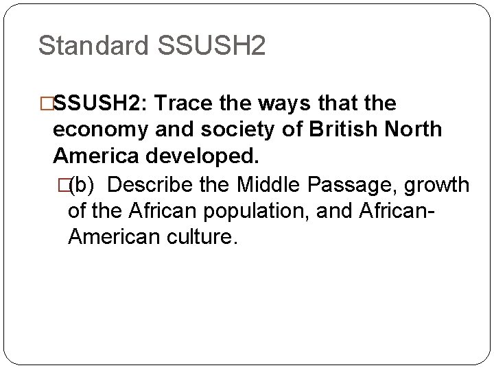 Standard SSUSH 2 �SSUSH 2: Trace the ways that the economy and society of