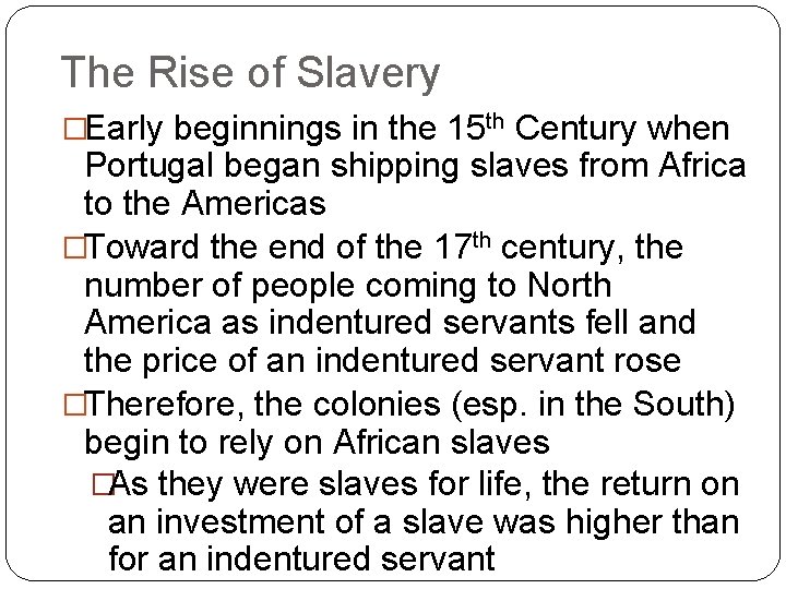 The Rise of Slavery �Early beginnings in the 15 th Century when Portugal began