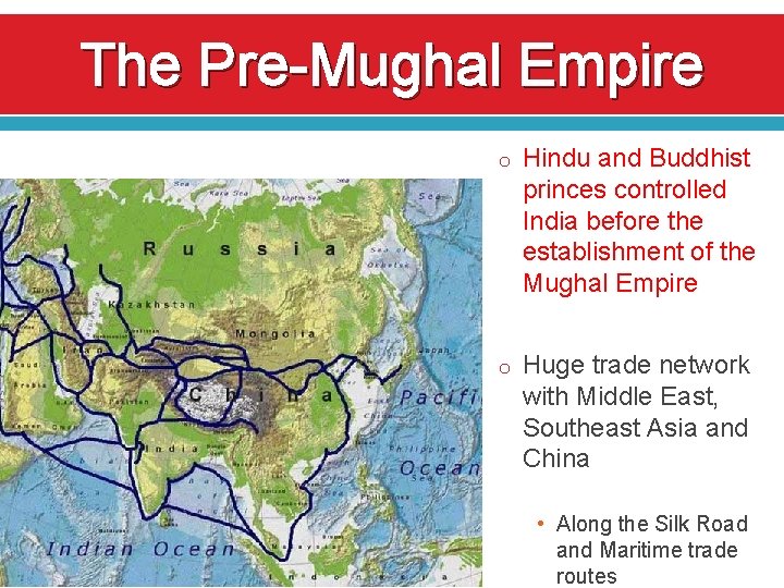 The Pre-Mughal Empire o Hindu and Buddhist princes controlled India before the establishment of