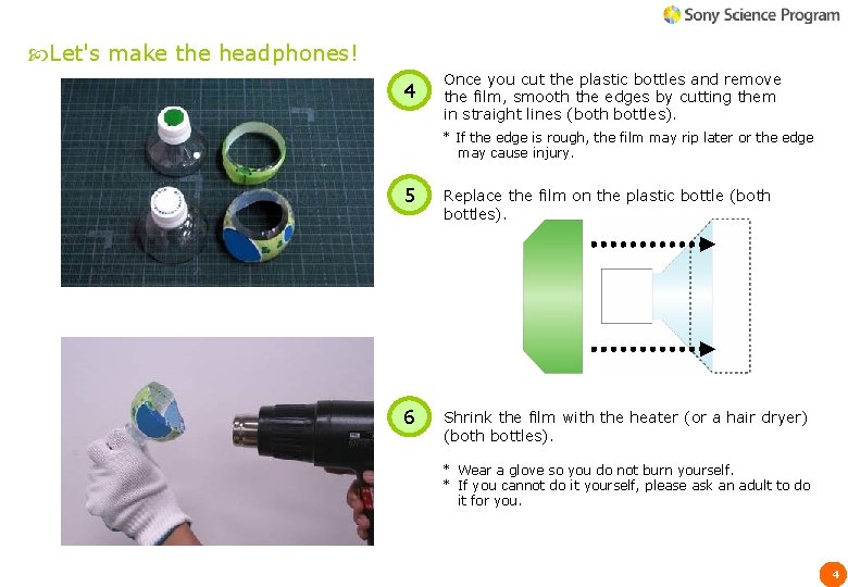 Let's make the headphones! 4 Once you cut the plastic bottles and remove Let's make the headphones! 4 Once you cut the plastic bottles and remove